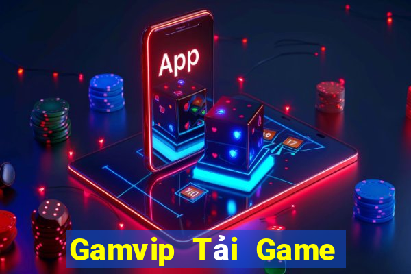 Gamvip Tải Game Bài Đổi Thưởng