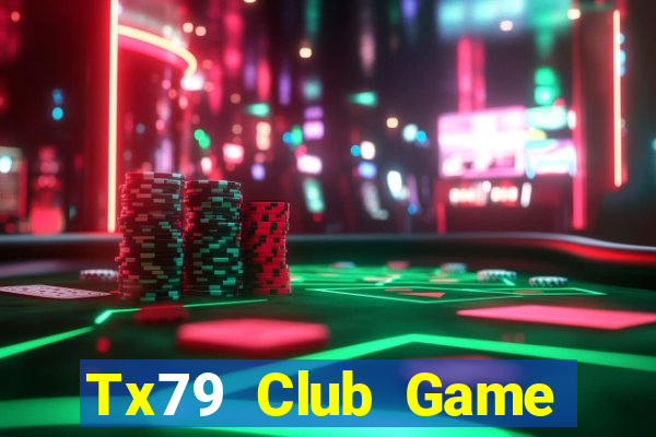 Tx79 Club Game Bài 1 Đổi 1