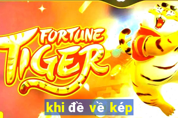 khi đề về kép