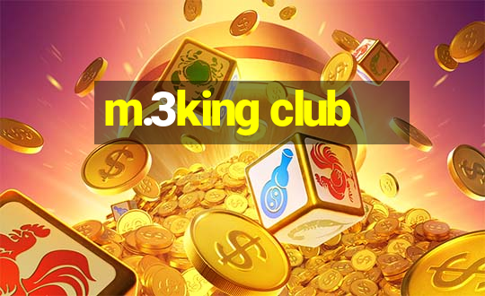 m.3king club