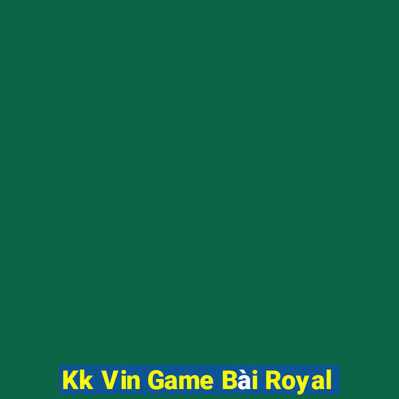 Kk Vin Game Bài Royal