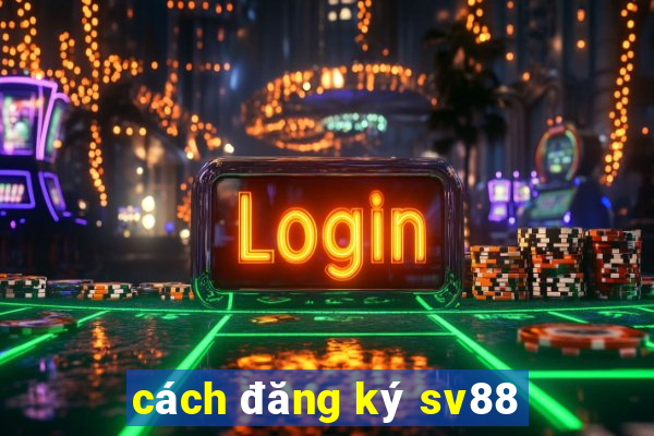 cách đăng ký sv88