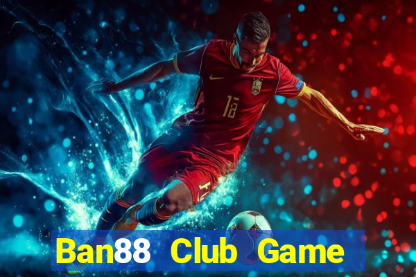 Ban88 Club Game Bài Dubai