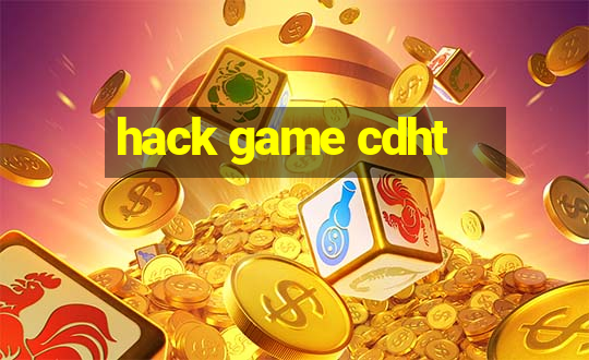 hack game cdht