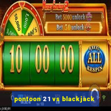 pontoon 21 vs blackjack