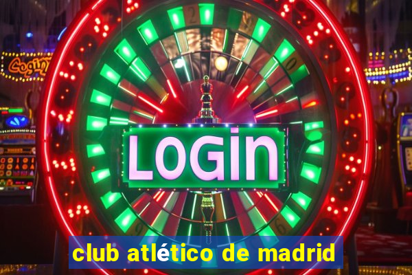 club atlético de madrid