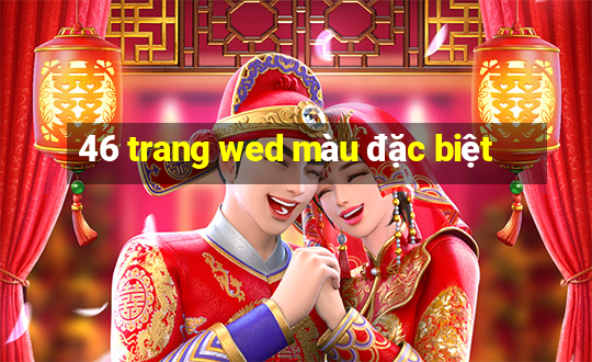 46 trang wed màu đặc biệt