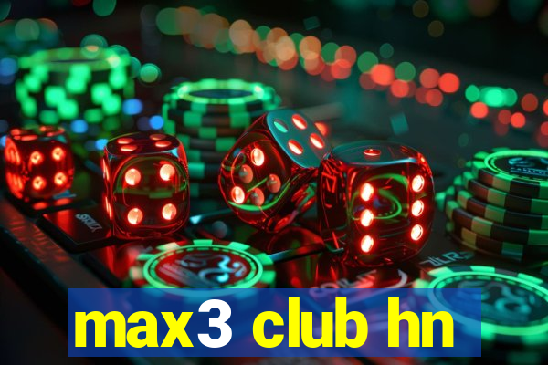 max3 club hn