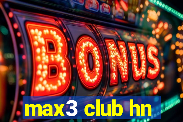 max3 club hn