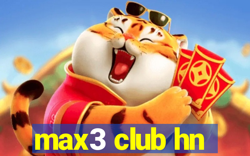 max3 club hn