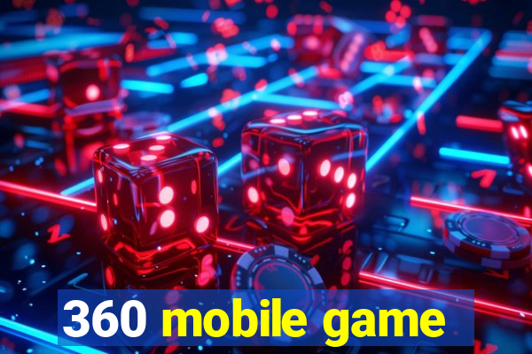 360 mobile game