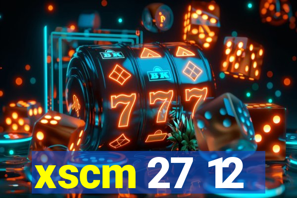 xscm 27 12