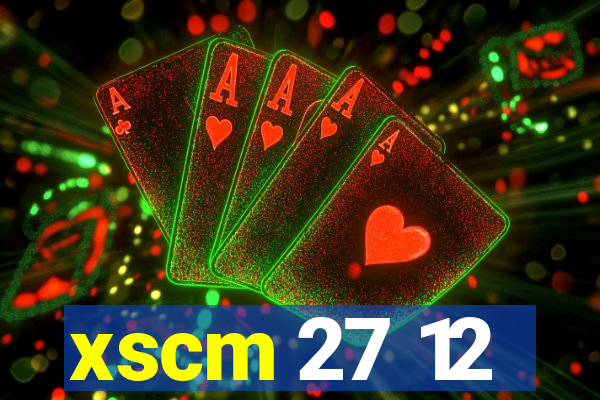 xscm 27 12