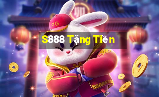 S888 Tặng Tiền