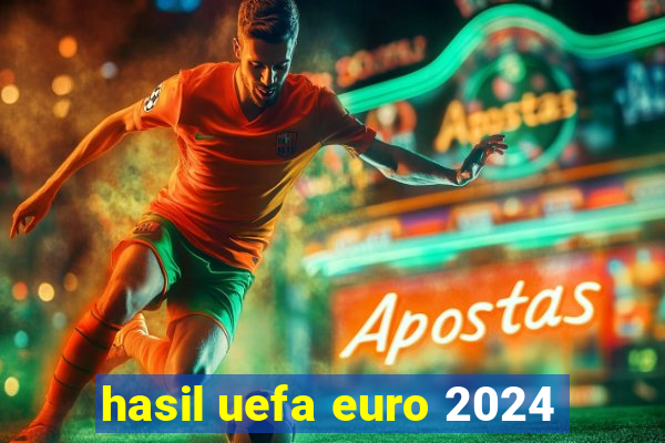 hasil uefa euro 2024