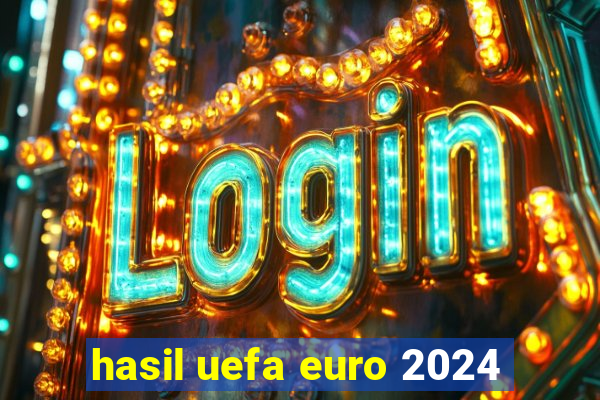 hasil uefa euro 2024