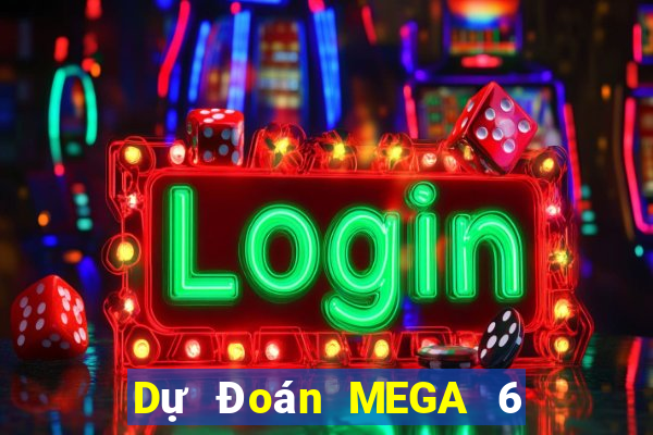 Dự Đoán MEGA 6 45 ngày 16