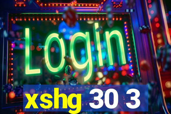 xshg 30 3