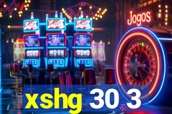 xshg 30 3