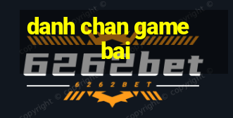 danh chan game bai