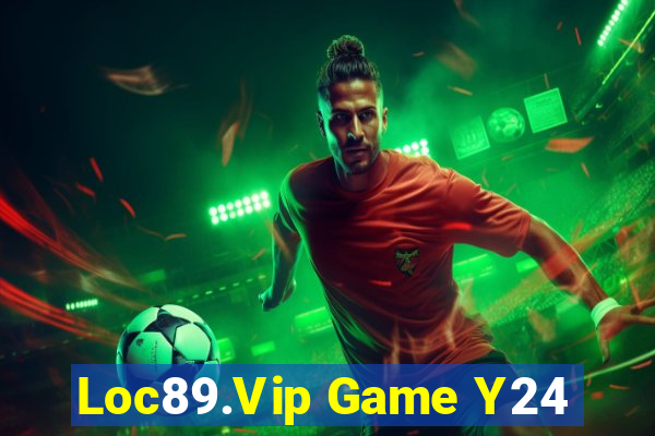 Loc89.Vip Game Y24