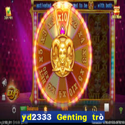 yd2333 Genting trò chơi điện tử