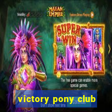 victory pony club