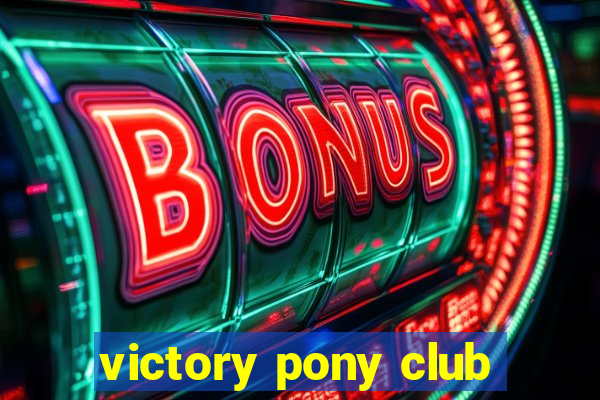 victory pony club