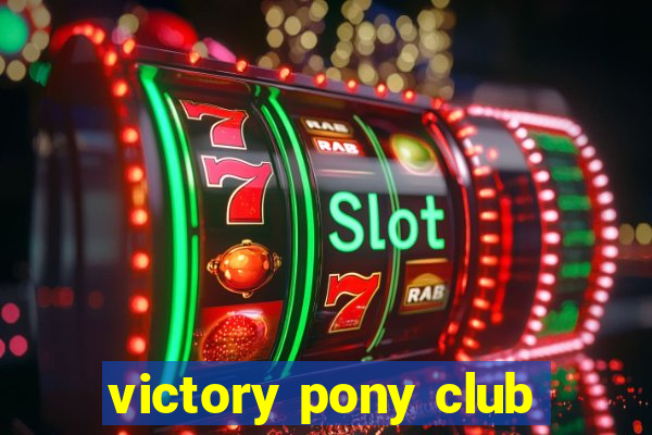 victory pony club