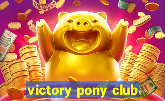 victory pony club