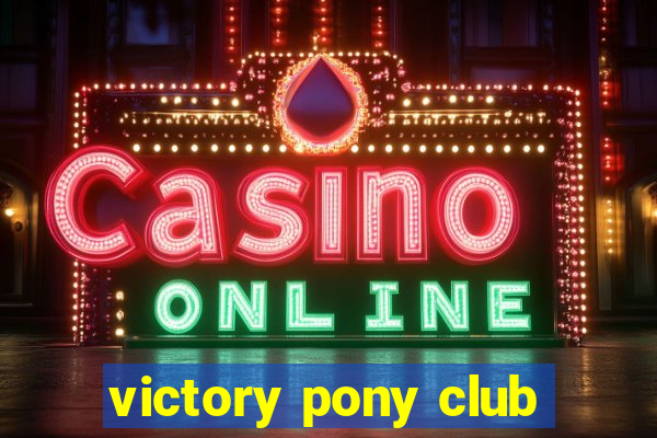 victory pony club