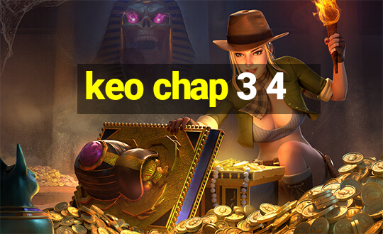 keo chap 3 4