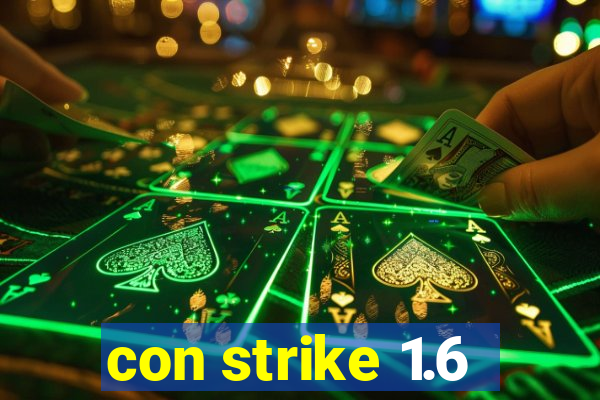 con strike 1.6