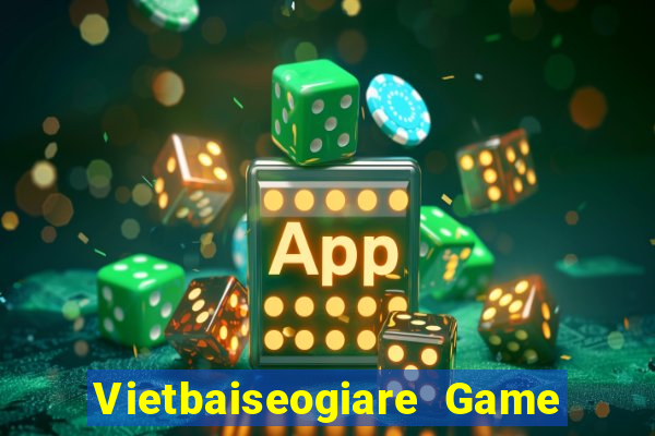 Vietbaiseogiare Game Bài Quốc Tế