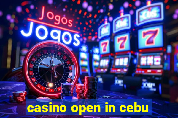 casino open in cebu