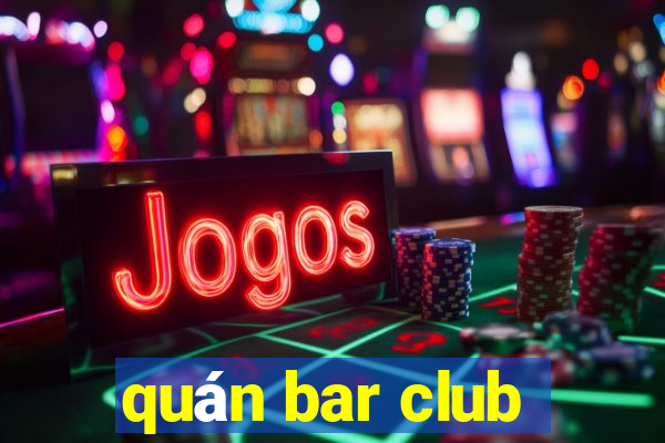 quán bar club