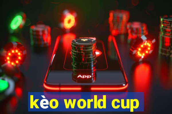 kèo world cup