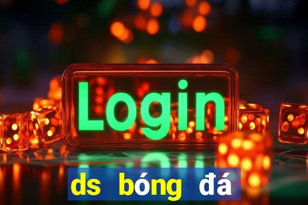 ds bóng đá tải về