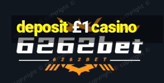 deposit £1 casino