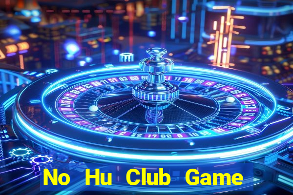 No Hu Club Game Bài 99