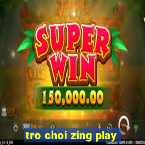 tro choi zing play