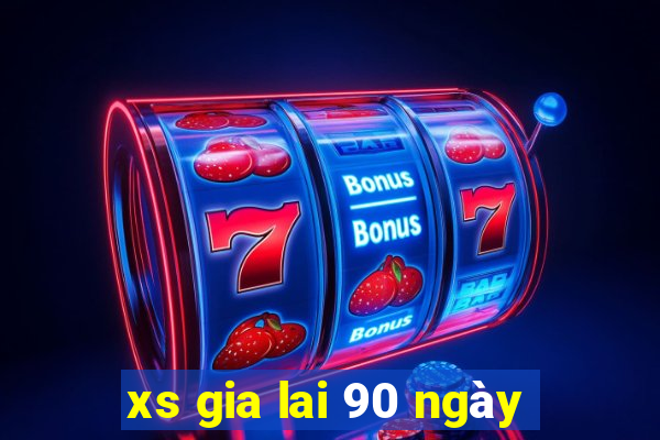 xs gia lai 90 ngày