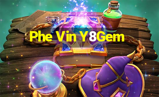 Phe Vin Y8Gem