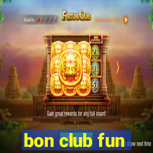 bon club fun