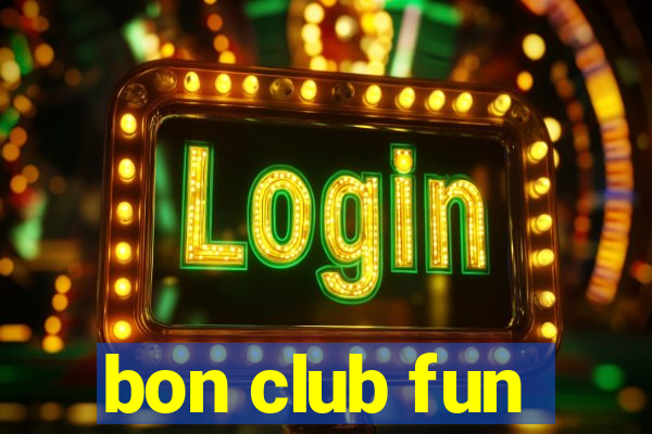 bon club fun