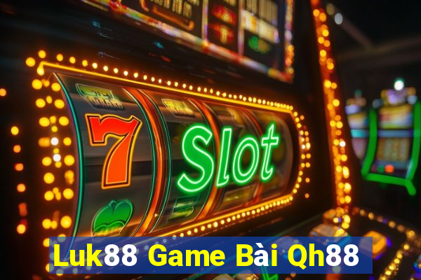 Luk88 Game Bài Qh88