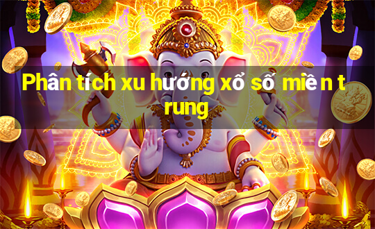 Phân tích xu hướng xổ số miền trung