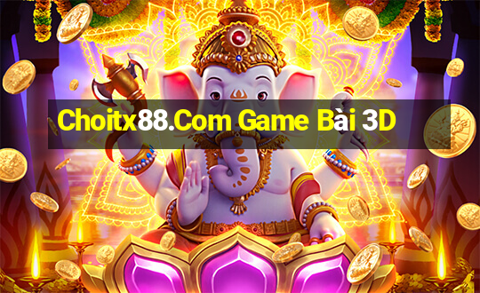 Choitx88.Com Game Bài 3D