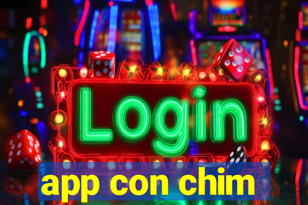 app con chim