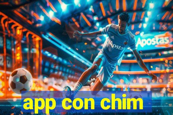 app con chim